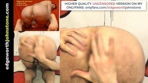 EDGEWORTH JOHNSTONE censored anal ass rubbing with Vaseline
