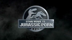 Gthai Movie 15 Jurassic Porn Part1 Gays Underwears