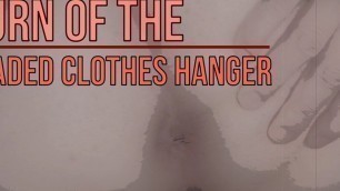 Return of the clothes hanger to the sissyboy's ass